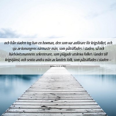 Picture 06 - Jeremia 52:25 SV1917 - och från staden tog han en hovman, den som var - Bible Verse Picture