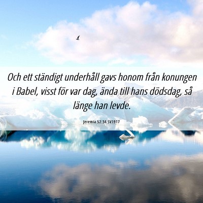 Picture 06 - Jeremia 52:34 SV1917 - Och ett ständigt underhåll gavs honom från - Bible Verse Picture