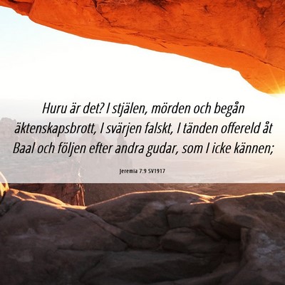 Picture 06 - Jeremia 7:9 SV1917 - Huru är det? I stjälen, mörden och begån - Bible Verse Picture