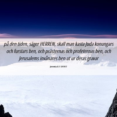 Picture 06 - Jeremia 8:1 SV1917 - på den tiden, säger HERREN, skall man kasta - Bible Verse Picture
