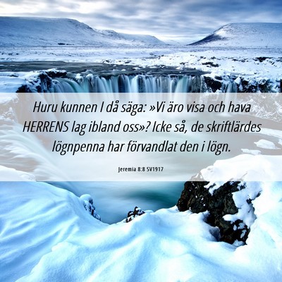 Picture 06 - Jeremia 8:8 SV1917 - Huru kunnen I då säga: »Vi äro visa och hava - Bible Verse Picture
