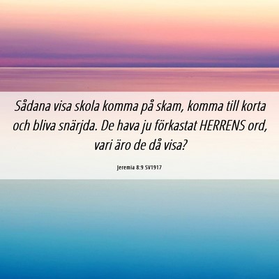 Picture 06 - Jeremia 8:9 SV1917 - Sådana visa skola komma på skam, komma till - Bible Verse Picture