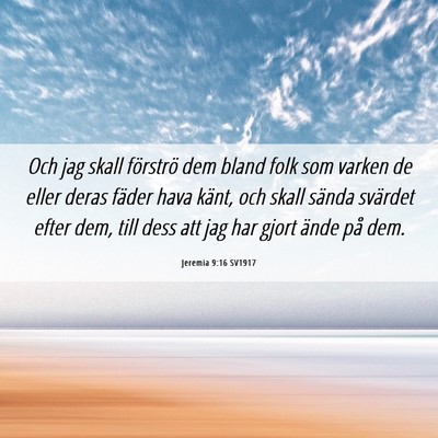 Picture 06 - Jeremia 9:16 SV1917 - Och jag skall förströ dem bland folk som varken - Bible Verse Picture