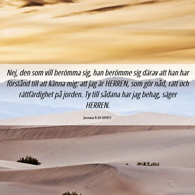 Picture 06 - Jeremia 9:24 SV1917 - Nej, den som vill berömma sig, han berömme sig - Bible Verse Picture