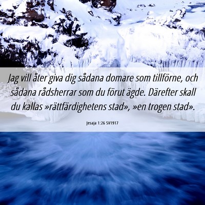 Picture 06 - Jesaja 1:26 SV1917 - Jag vill åter giva dig sådana domare som - Bible Verse Picture