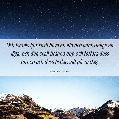 Picture 06 - Jesaja 10:17 SV1917 - Och Israels ljus skall bliva en eld och hans - Bible Verse Picture