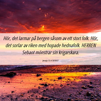 Picture 06 - Jesaja 13:4 SV1917 - Hör, det larmar på bergen såsom av ett stort - Bible Verse Picture