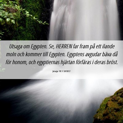 Picture 06 - Jesaja 19:1 SV1917 - Utsaga om Egypten. Se, HERREN far fram på ett - Bible Verse Picture