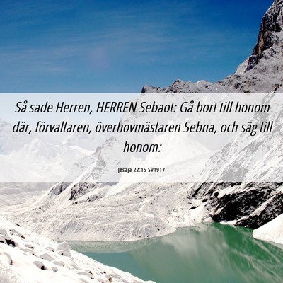 Picture 06 - Jesaja 22:15 SV1917 - Så sade Herren, HERREN Sebaot: Gå bort till - Bible Verse Picture