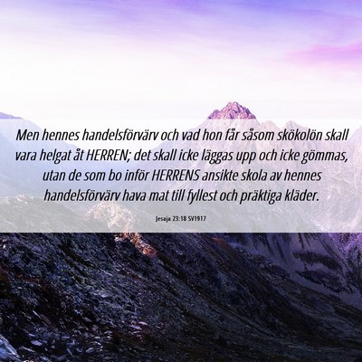 Picture 06 - Jesaja 23:18 SV1917 - Men hennes handelsförvärv och vad hon får - Bible Verse Picture