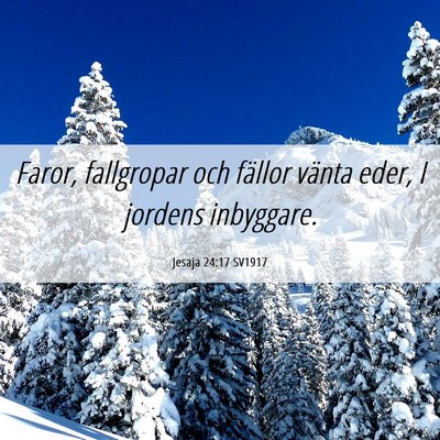 Picture 06 - Jesaja 24:17 SV1917 - Faror, fallgropar och fällor vänta eder, I - Bible Verse Picture