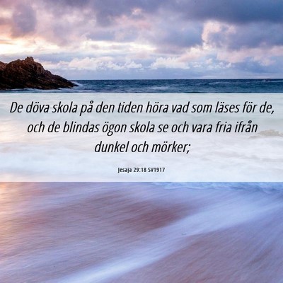 Picture 06 - Jesaja 29:18 SV1917 - De döva skola på den tiden höra vad som läses - Bible Verse Picture