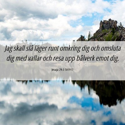 Picture 06 - Jesaja 29:3 SV1917 - Jag skall slå läger runt omkring dig och - Bible Verse Picture