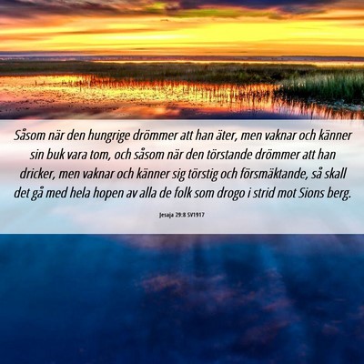 Picture 06 - Jesaja 29:8 SV1917 - Såsom när den hungrige drömmer att han äter, - Bible Verse Picture