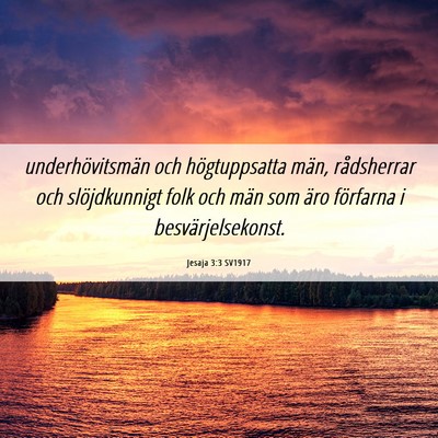 Picture 06 - Jesaja 3:3 SV1917 - underhövitsmän och högtuppsatta män, - Bible Verse Picture