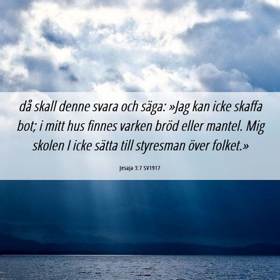 Picture 06 - Jesaja 3:7 SV1917 - då skall denne svara och säga: »Jag kan icke - Bible Verse Picture
