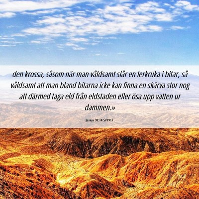 Picture 06 - Jesaja 30:14 SV1917 - den krossa, såsom när man våldsamt slår en - Bible Verse Picture