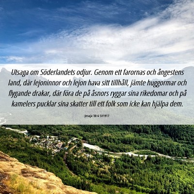 Picture 06 - Jesaja 30:6 SV1917 - Utsaga om Söderlandets odjur. Genom ett farornas - Bible Verse Picture