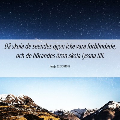 Picture 06 - Jesaja 32:3 SV1917 - Då skola de seendes ögon icke vara - Bible Verse Picture