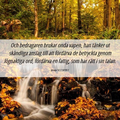 Picture 06 - Jesaja 32:7 SV1917 - Och bedragaren brukar onda vapen, han tänker ut - Bible Verse Picture
