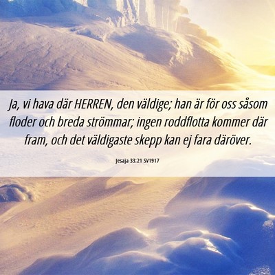 Picture 06 - Jesaja 33:21 SV1917 - Ja, vi hava där HERREN, den väldige; han är - Bible Verse Picture