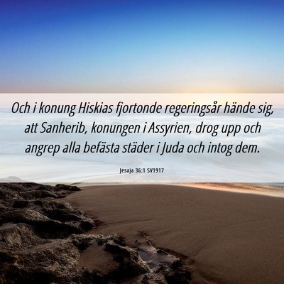 Picture 06 - Jesaja 36:1 SV1917 - Och i konung Hiskias fjortonde regeringsår - Bible Verse Picture