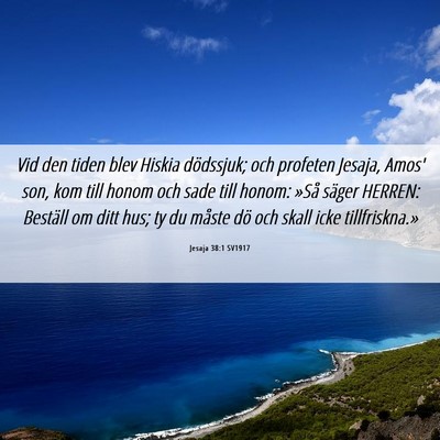 Picture 06 - Jesaja 38:1 SV1917 - Vid den tiden blev Hiskia dödssjuk; och profeten - Bible Verse Picture