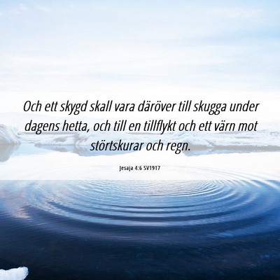 Picture 06 - Jesaja 4:6 SV1917 - Och ett skygd skall vara däröver till skugga - Bible Verse Picture