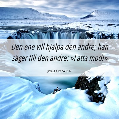 Picture 06 - Jesaja 41:6 SV1917 - Den ene vill hjälpa den andre; han säger till - Bible Verse Picture