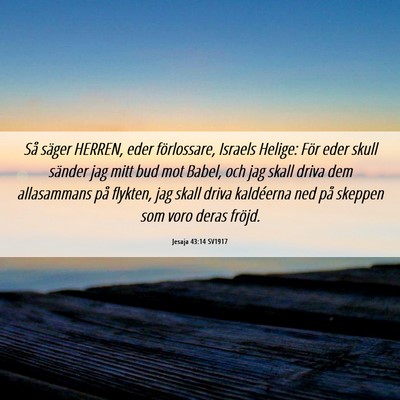 Picture 06 - Jesaja 43:14 SV1917 - Så säger HERREN, eder förlossare, Israels - Bible Verse Picture