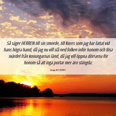 Picture 06 - Jesaja 45:1 SV1917 - Så säger HERREN till sin smorde, till Kores som - Bible Verse Picture
