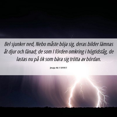Picture 06 - Jesaja 46:1 SV1917 - Bel sjunker ned, Nebo måste böja sig, deras - Bible Verse Picture