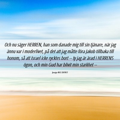 Picture 06 - Jesaja 49:5 SV1917 - Och nu säger HERREN, han som danade mig till sin - Bible Verse Picture