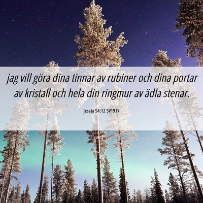 Picture 06 - Jesaja 54:12 SV1917 - jag vill göra dina tinnar av rubiner och dina - Bible Verse Picture
