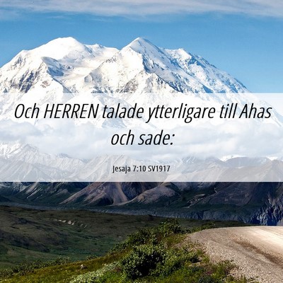 Picture 06 - Jesaja 7:10 SV1917 - Och HERREN talade ytterligare till Ahas och - Bible Verse Picture