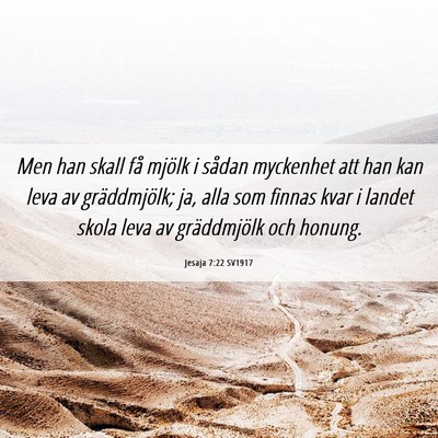 Picture 06 - Jesaja 7:22 SV1917 - Men han skall få mjölk i sådan myckenhet att - Bible Verse Picture