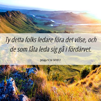 Picture 06 - Jesaja 9:16 SV1917 - Ty detta folks ledare föra det vilse, och de som - Bible Verse Picture