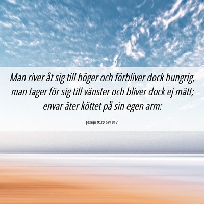 Picture 06 - Jesaja 9:20 SV1917 - Man river åt sig till höger och förbliver dock - Bible Verse Picture