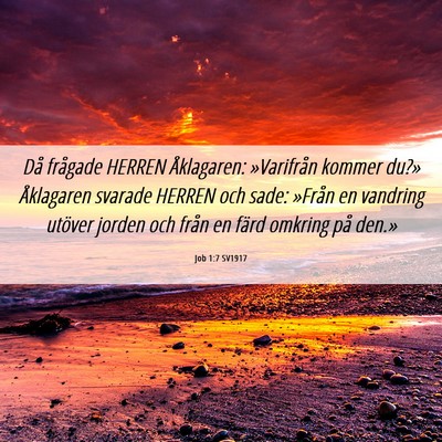 Picture 06 - Job 1:7 SV1917 - Då frågade HERREN Åklagaren: »Varifrån - Bible Verse Picture