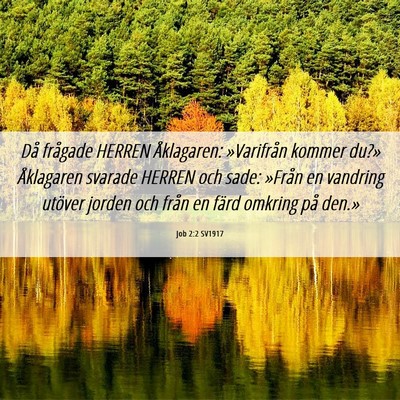 Picture 06 - Job 2:2 SV1917 - Då frågade HERREN Åklagaren: »Varifrån - Bible Verse Picture