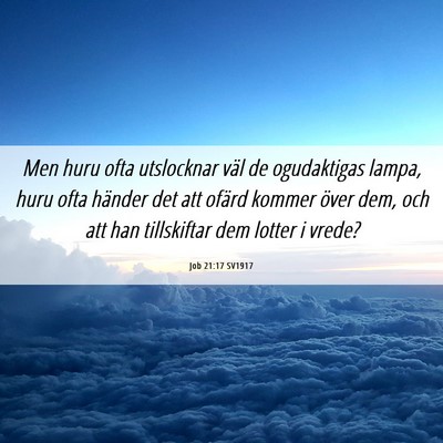 Picture 06 - Job 21:17 SV1917 - Men huru ofta utslocknar väl de ogudaktigas - Bible Verse Picture