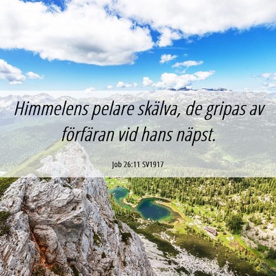 Picture 06 - Job 26:11 SV1917 - Himmelens pelare skälva, de gripas av förfäran - Bible Verse Picture