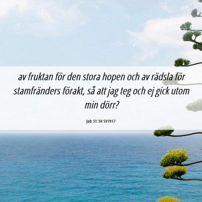 Picture 06 - Job 31:34 SV1917 - av fruktan för den stora hopen och av rädsla - Bible Verse Picture