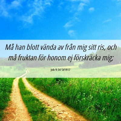 Picture 06 - Job 9:34 SV1917 - Må han blott vända av från mig sitt ris, och - Bible Verse Picture