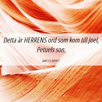 Picture 06 - Joel 1:1 SV1917 - Detta är HERRENS ord som kom till Joel, Petuels - Bible Verse Picture