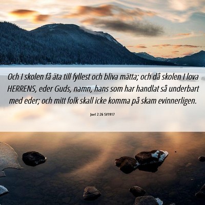 Picture 06 - Joel 2:26 SV1917 - Och I skolen få äta till fyllest och bliva - Bible Verse Picture