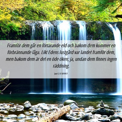 Picture 06 - Joel 2:3 SV1917 - Framför dem går en förtärande eld och bakom - Bible Verse Picture