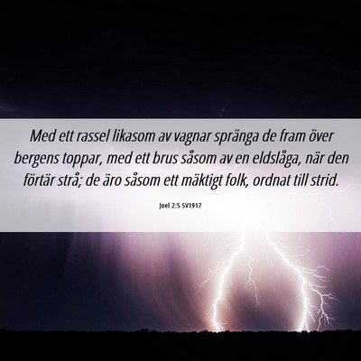 Picture 06 - Joel 2:5 SV1917 - Med ett rassel likasom av vagnar spränga de fram - Bible Verse Picture