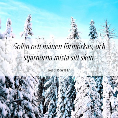Picture 06 - Joel 3:15 SV1917 - Solen och månen förmörkas, och stjärnorna - Bible Verse Picture
