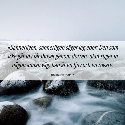Picture 06 - Johannes 10:1 SV1917 - »Sannerligen, sannerligen säger jag eder: Den - Bible Verse Picture
